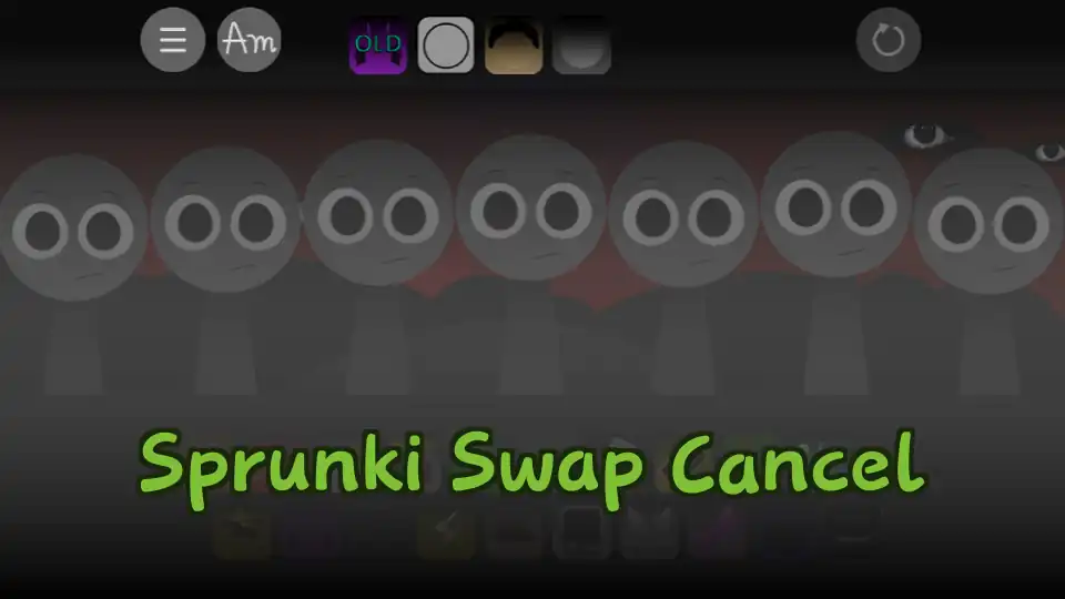 Sprunki Swap Cancel